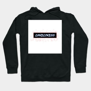 LONELINESS Hoodie